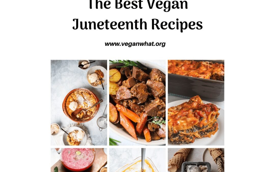 Juneteenth History and Vegan Recipes