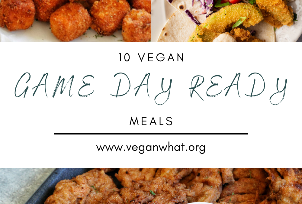 10 Vegan Game Day Ready Meals